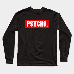 Psycho Long Sleeve T-Shirt